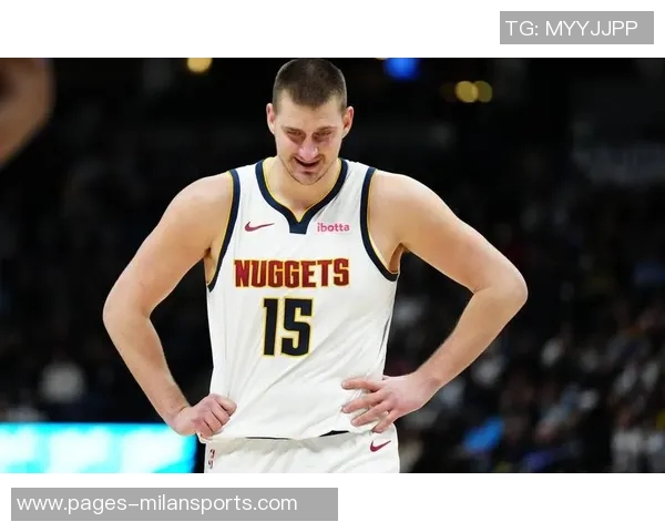 戈登盛赞约基奇统治力超凡阅读比赛能力令人惊叹